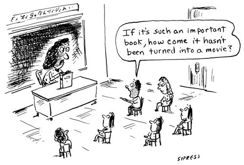 "If it's such an important book, how come it hasn't been turned into a movie?"
