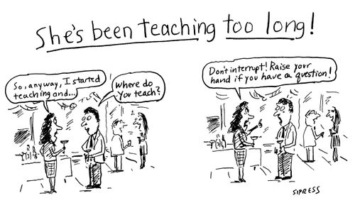 She's been teaching too long!