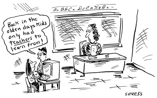 "Back in the olden days kids only had teachers to learn from!"