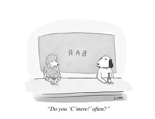 "Do you 'C'mere!' often?"