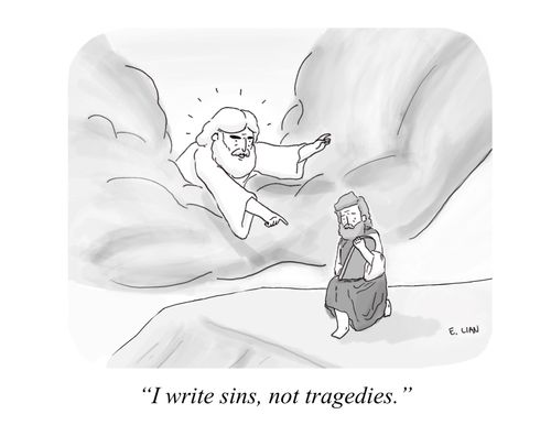 "I write sins, not tradgedies."