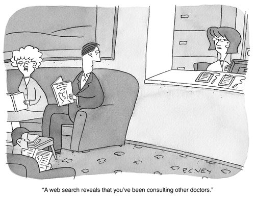 "A web search reveals that you've been consulting other doctors."