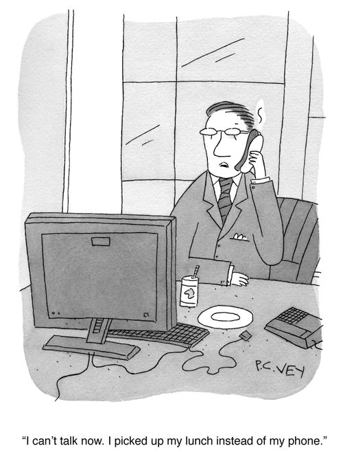 "I can't talk now. I picked up my lunch instead of my phone."