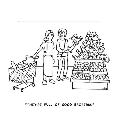 "They're full of good bacteria."