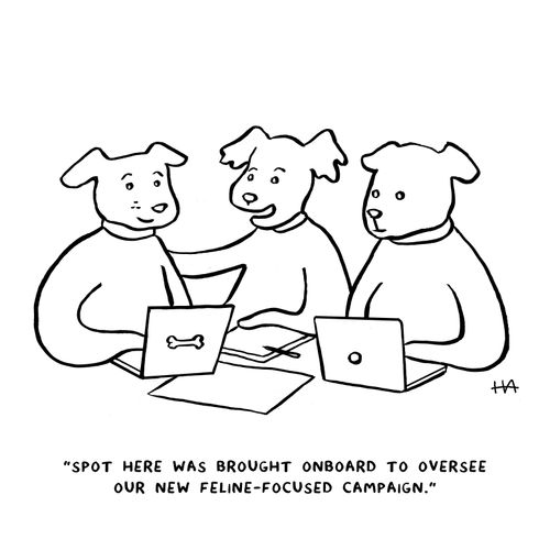 "Spot here was brought onboard to oversee our new feline-focused campaign."