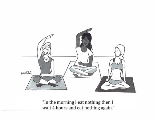 "In the morning I eat nothing then I wait 4 hours and eat nothing again."