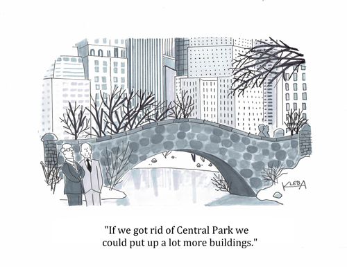 "If we got rid of Central Park we could put up a lot more buildings."