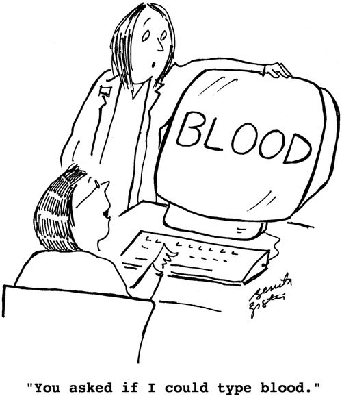 "You asked if I could type blood."