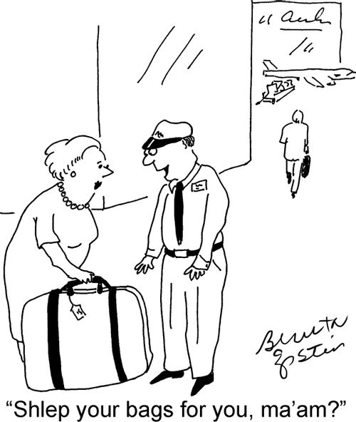 "Shlep your bags for you, ma'am?"