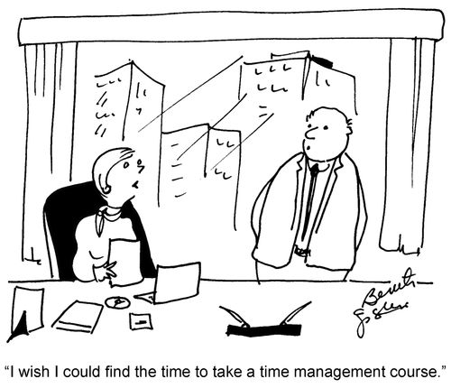 "I wish I could find the time to take a time management course."