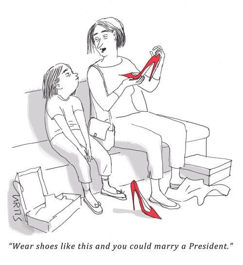 "Wear shoes like this and you could marry a president."