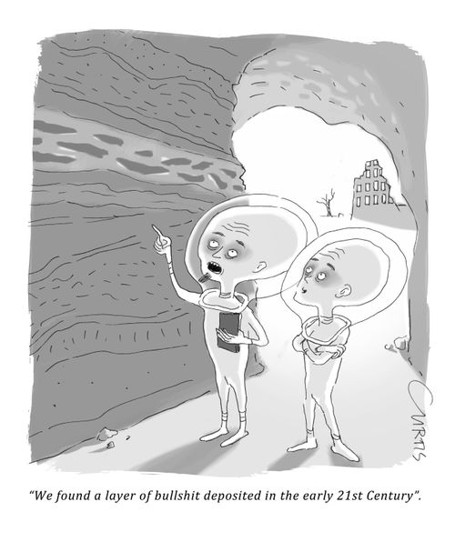 "We found a layer of bullshit deposited in the early 21st Century."