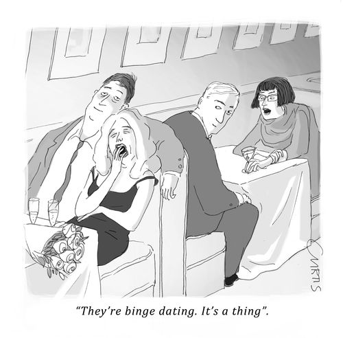 "They're binge dating. It's a thing."
