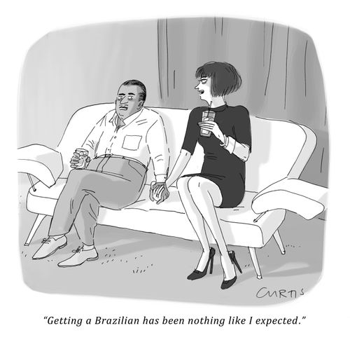 "Getting a Brazilian has been nothing like I expected."
