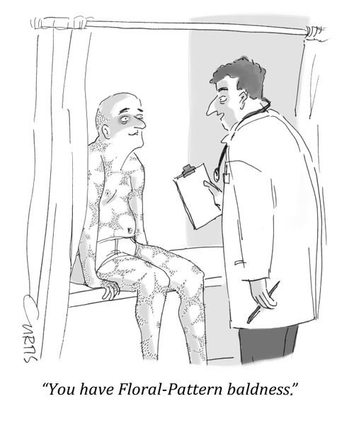 "You have Floral-Pattern baldness."