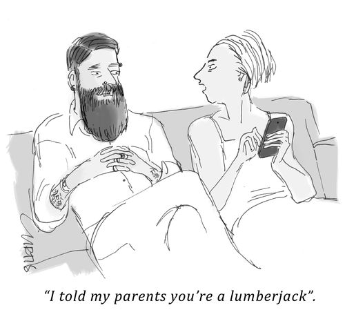 "I told my parents you're a lumberjack."