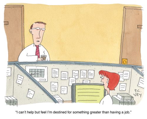 "I can't help but feel I'm destined for something greater than having a job."