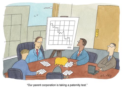 "Our parent corporation is taking a paternity test."