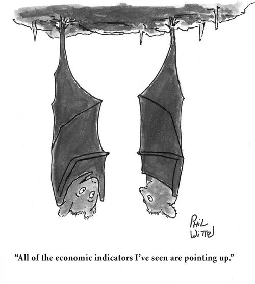 "All of the economic indicators I've seen are pointing up."