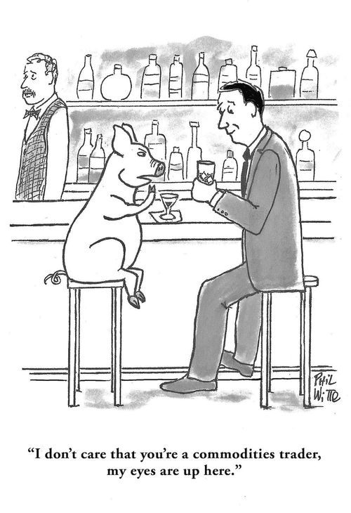 "I don't care that you're a commodities trader, my eyes are up here."