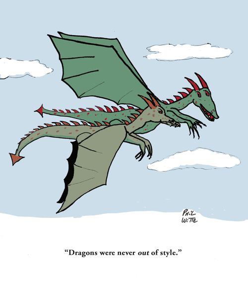 "Dragons were never out of style."