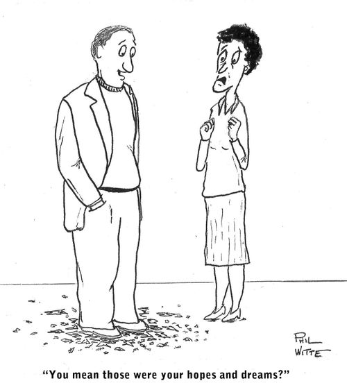 "You mean those were your hopes and dreams?"