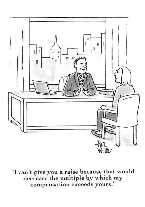 "I can't give you a raise because that would decrease the multiple by which my compensation exceeds yours."