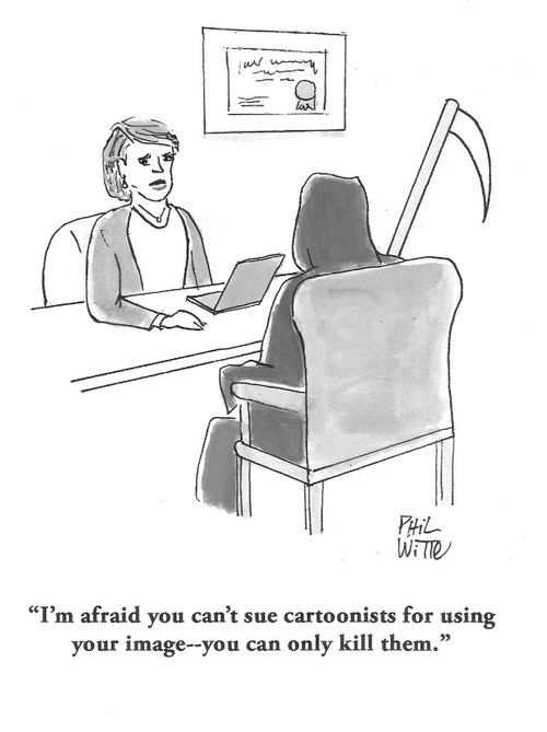 "I'm afraid you can't sure cartoonist for using your image- you can only kill them."