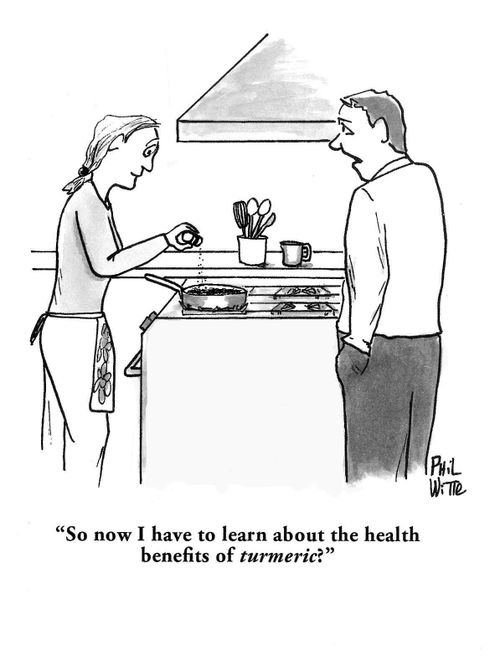"So now I have to learn about the health benefits of turmeric?"