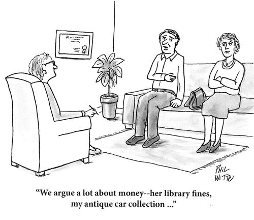 "We argue a lot about money--her library fines, my antique car collection..."