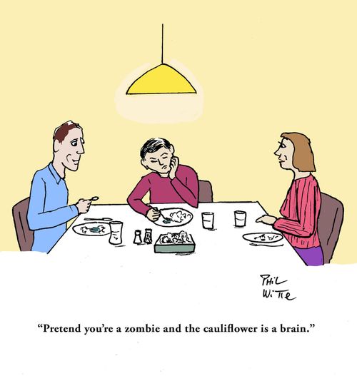 "Pretend you're a zombie and the cauliflower is a brain."