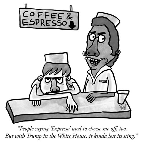 "People saying 'Expresso' used to cheese me off, too. But with Trump in the White House, it kinda lost its sting."