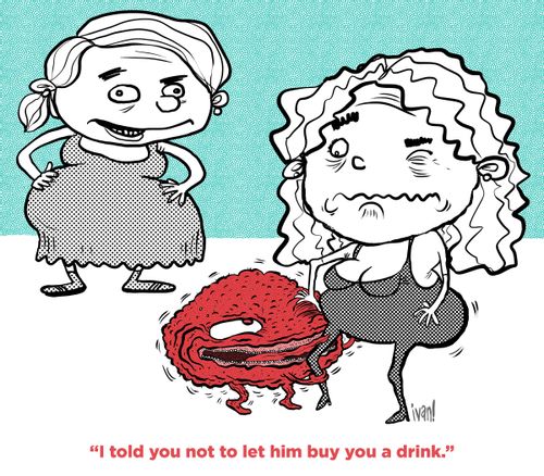 "I told you not to let him buy you a drink."
