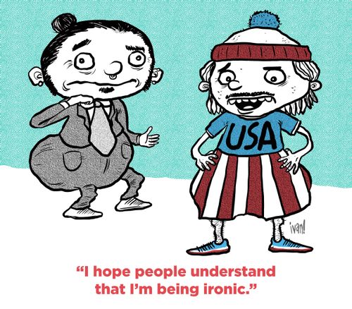 "I hope people understand that I'm being ironic."