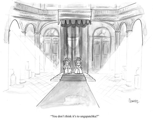 "You don't think it's too ungapatchka?"