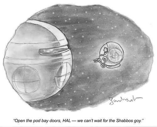 "Open the pod bay doors, HAL - we can't wait for the shabbos goy"