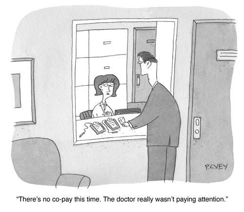 "There's no co-pay this time. The doctor really wasn't paying attention."