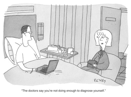 "The doctors say you're not doing enough to diagnose yourself."