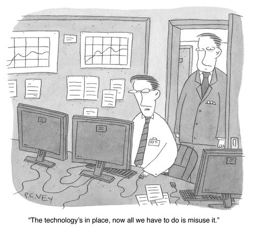 "The technology's in place, now all we have to do is misuse it."