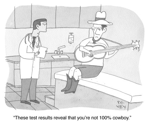 "These test results reveal that you're not 100% cowboy."