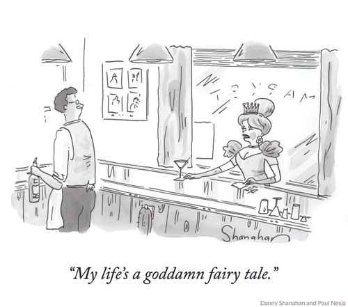 "My life's a goddamn fairy tale."