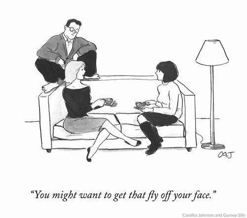 "You might want to get that fly off your face."