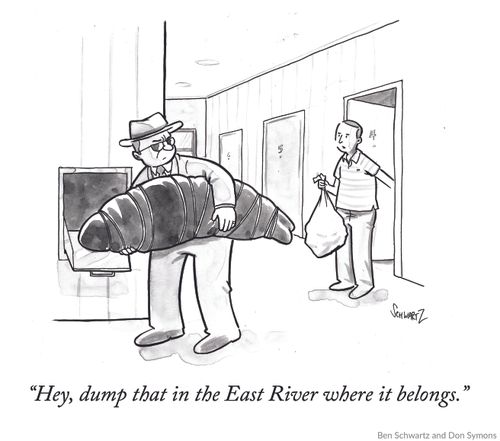 "Hey, dump that in the East River where it belongs."
