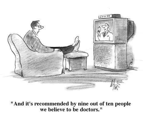 "And it's recommended by nine out of ten people we believe to be doctors."