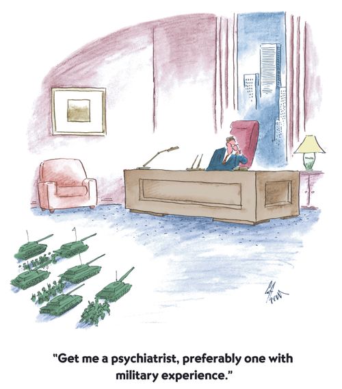 "Get me a psychiatrist, preferably one with military experience."