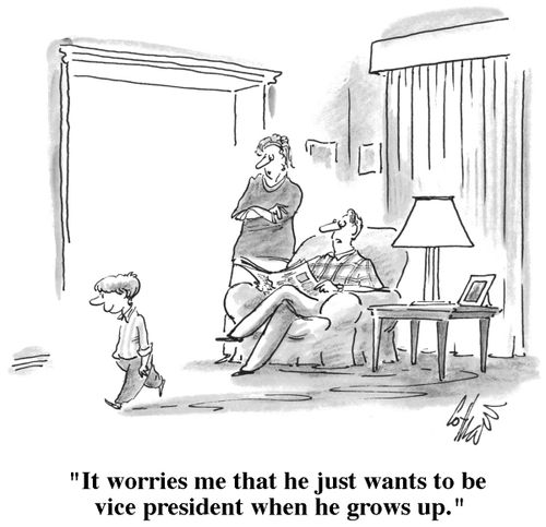 "It worries me that he just wants to be vice president when he grows up."