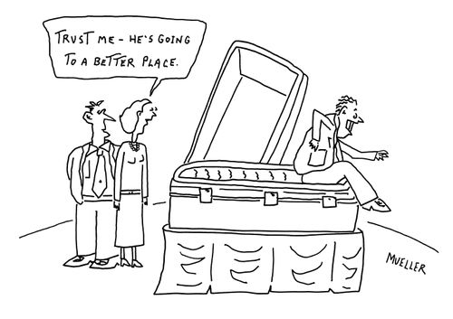 "Trust me - he's going to a better place."