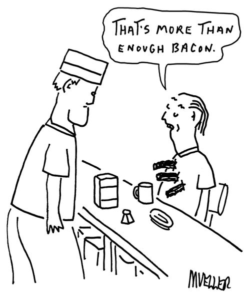 "That's more than enough bacon."