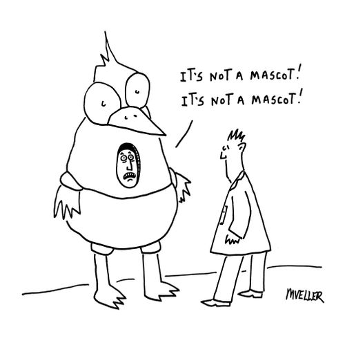 "It's not a mascot! It's not a mascot!"