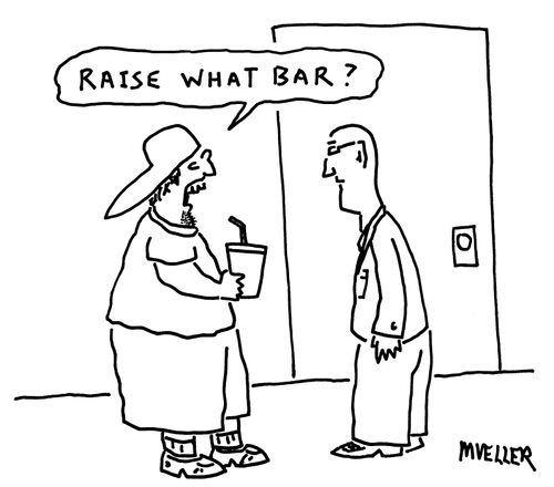 "Raise what bar?"